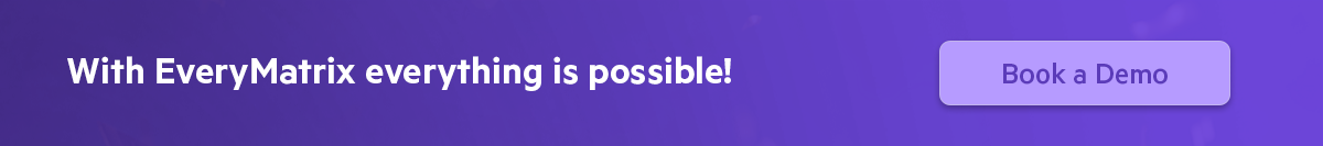 Purple banner with text "With EveryMatrix everything is possible!" and a call-to-action button labeled "Book a Demo."